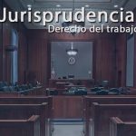 Derecho del trabajo jurisprudencia
